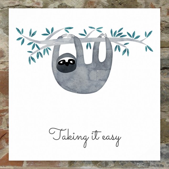 Niedliche Sloth Typografie Poster (Cute watercolor sloth Taking it Easy poster with script typography which can be changed to customize)