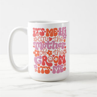 Niedliche Tasse "Hi It’s Me, I'm the Mother of the