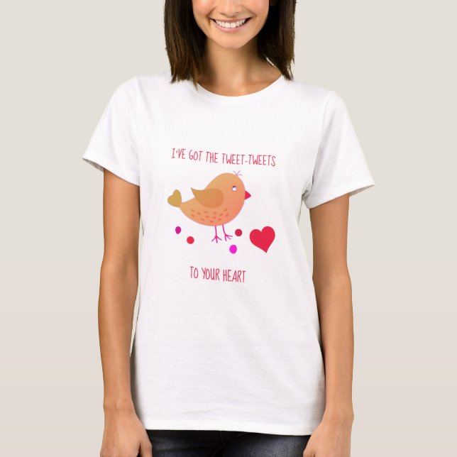 Niedliche TWEET-TWEETETE zu IHREN HERZEN-WÄHLEN T-Shirt (Vorderseite)