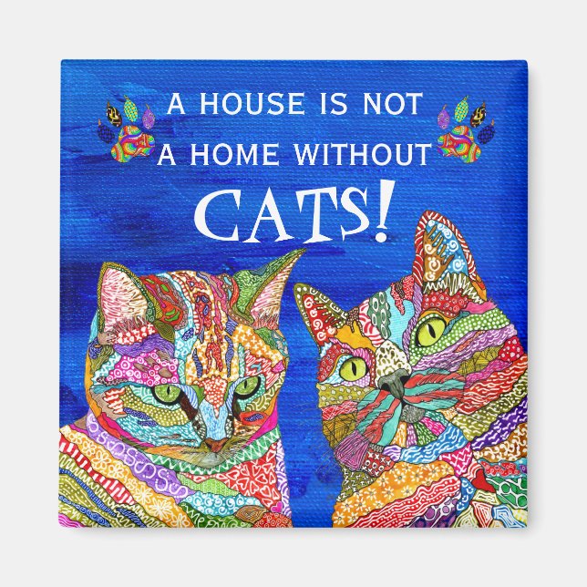 Niedliche und farbenfrohe Katze Ein Haus ist kein  Magnet (Vorne)