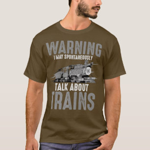 Niedliche Warnung kann spontan über Züge sprechen T-Shirt