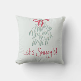 Niedliche Weihnachtsgrün Mistletoe Let's Snuggle Kissen