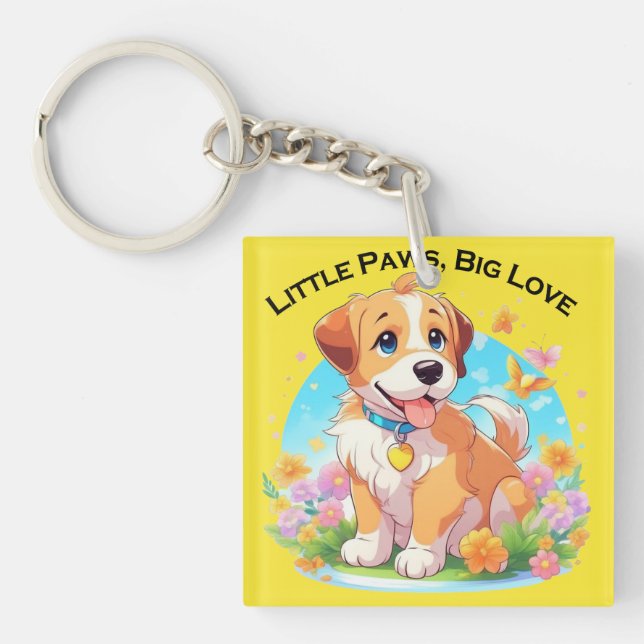 Niedliche Welpe Kleine Paws Big Liebe Schlüsselanhänger (Vorderseite)