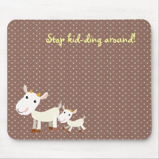 Niedliche Ziege Mousepad - stoppen Sie, herum zu