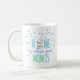 Niedliche Zuhause ist, wo Ihre Mama ist Kaffee Tas Kaffeetasse