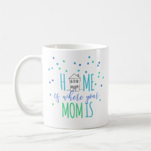 Niedliche Zuhause ist, wo Ihre Mama ist Kaffee Tas Kaffeetasse