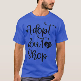 Niedlicher Adoptiert Dont Shop Sprichwort Rescue F T-Shirt