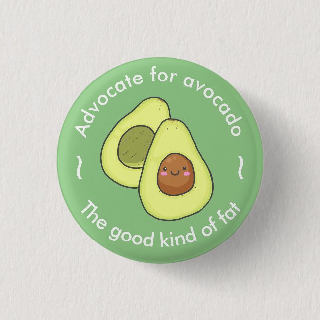 Niedlicher Advocate für Avocado Gutes Fett Button (Vorderseite)