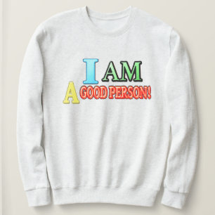 Niedlicher Ausdruck Design "GUTE PERSON" Kaufen Si Sweatshirt