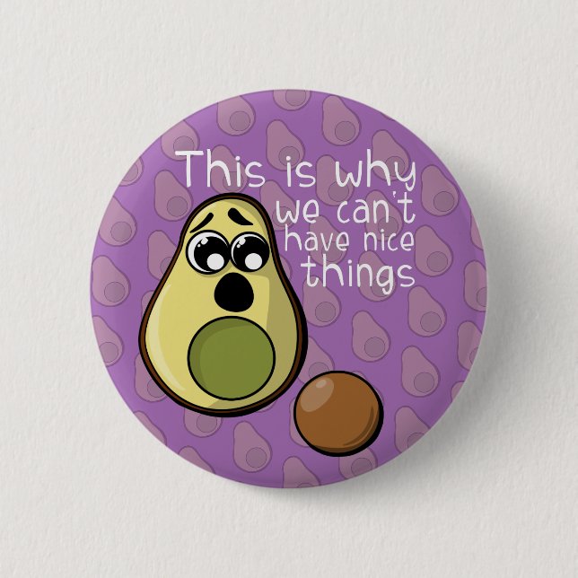Niedlicher Avocado Das ist der Grund, warum wir ke Button (Vorderseite)