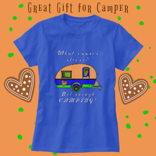 Niedlicher Camper Was Stress T - Shirt verursacht