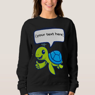 Niedlicher Cartoon Schildkröte mit Sprechblase Sweatshirt