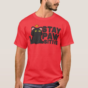 Niedlicher Cat T - Shirt Bleibe Pawsitive Funny Ca