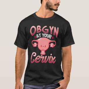 Niedlicher Cervix Obstetriker Gynäkologe Doctor OB T-Shirt