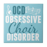 Niedlicher Chor aquamarin Fliese<br><div class="desc">Ich bin OCD für den Gesang. Ich habe besessene Chorstörung. Ein lustiges Geschenk für jemand besessen gewesen mit Choralemusik oder einem Chordirektor.</div>