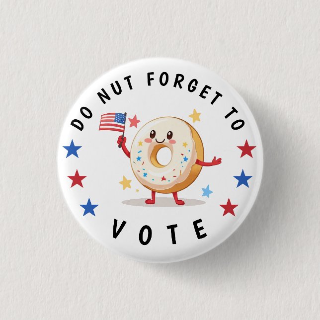 Niedlicher Donut Vergessen Sie nicht zu wählen - W Button (Vorderseite)