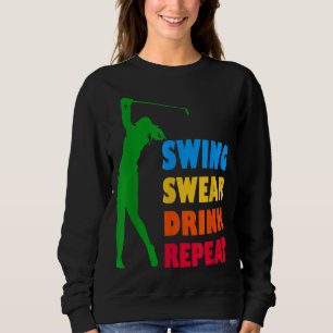 Niedlicher Golf Swing Swear Drink Wiederholung Lie Sweatshirt