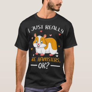 Niedlicher Hamster, ich mag wirklich Hamster T-Shirt