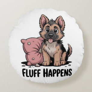 Niedlicher Hund "Fluff Happens" Hund Rundes Kissen