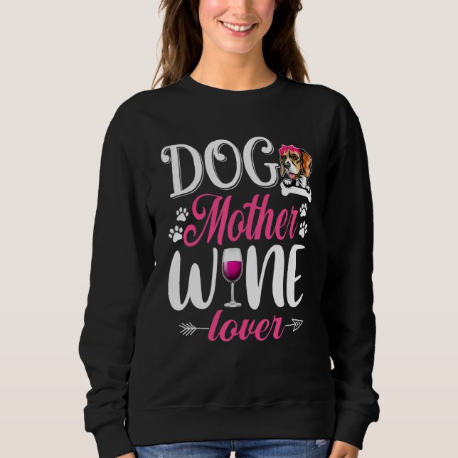 Niedlicher Hund Mutter Beagle Wein Muttertag Sweatshirt (Vorderseite)