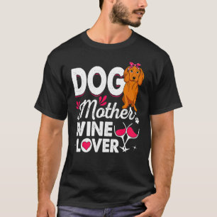 Niedlicher Hund Mutter Dackel Wein Muttertag T-Shirt