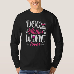 Niedlicher Hund Mutter Wein Chihuahua Muttertag 1 T-Shirt