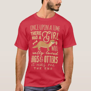 Niedlicher Hund Otter Lover Girl Echt lieben Hunde T-Shirt