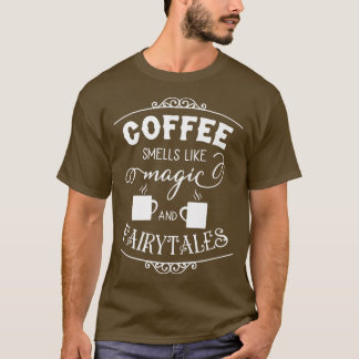 Niedlicher Kaffee riecht wie Fairytales Coffein T-Shirt