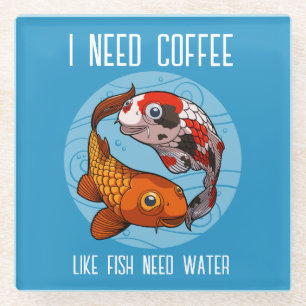 Niedlicher Koi-Karpfen Ich brauche Kaffee wie Fisc Glasuntersetzer