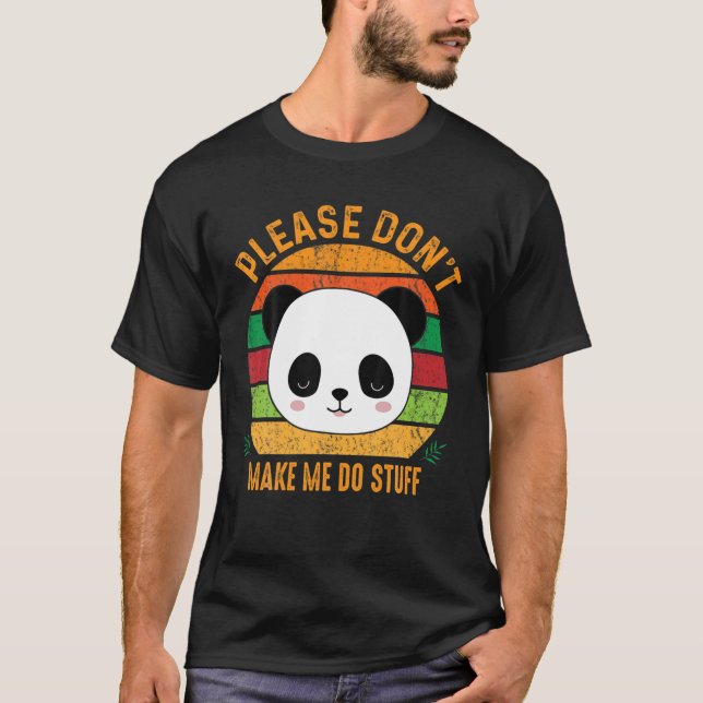 Niedlicher Lazy Panda Bär, lass mich bitte nichts  T-Shirt (Vorderseite)