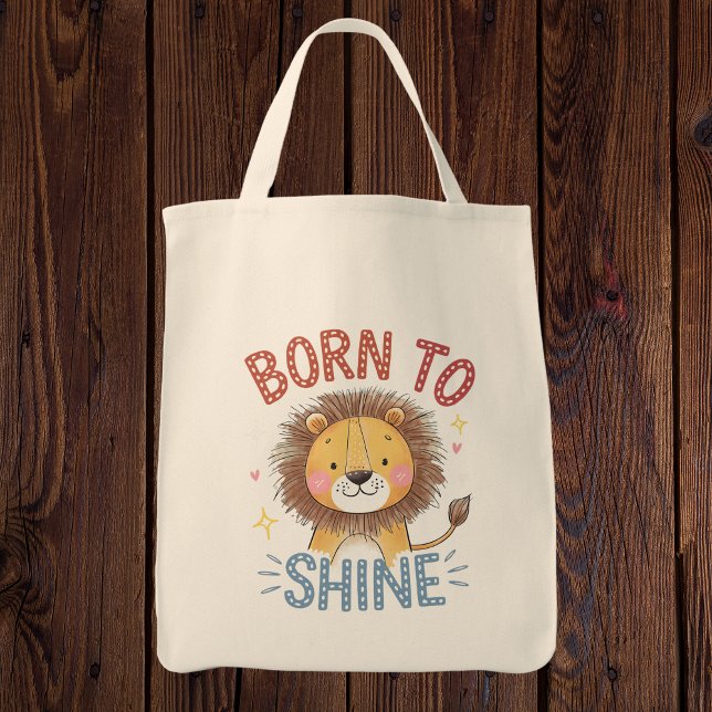 Niedlicher Löwe "Geboren zu Shine" Tragetasche (Von Creator hochgeladen)