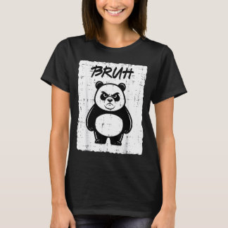 Niedlicher mürrischer Panda Bruh lustiger Spruch T-Shirt