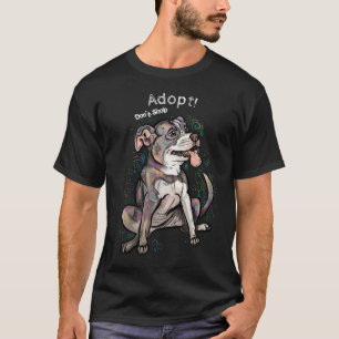 Niedlicher Pit Bull "Adoptier!, Shop nicht" T-Shirt