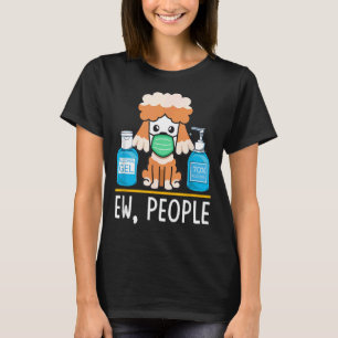 Niedlicher Poodle Hund Gesichtsmaske Hand Sanitize T-Shirt