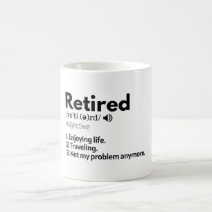 niedlicher Ruhestand, lustiger Ruhestand, lustige  Kaffeetasse