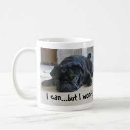 Niedlicher schwarzer Mops Welpe ich will nicht Kaffeetasse