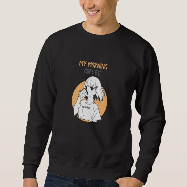 Niedlicher und mein Morgenkaffee Sweatshirt (Vorderseite)