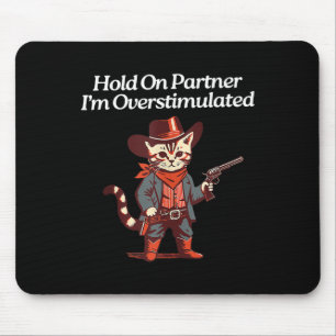 Niedlicher Western Cat Cowboy Hold on Partner Ich  Mousepad