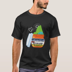 Niedliches Antidepressivum Parrot I Nanday Conure T-Shirt