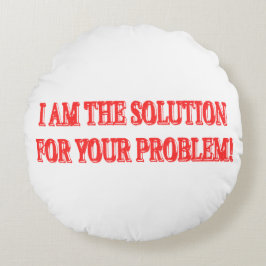 Niedliches Artwork Design "I AM THE SOLUTION" Kauf Rundes Kissen