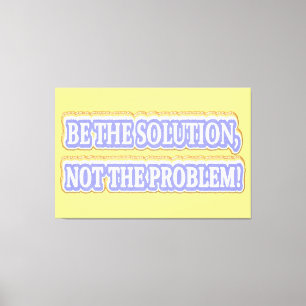 Niedliches Artwork Design über "BE THE SOLUTION" K Leinwanddruck