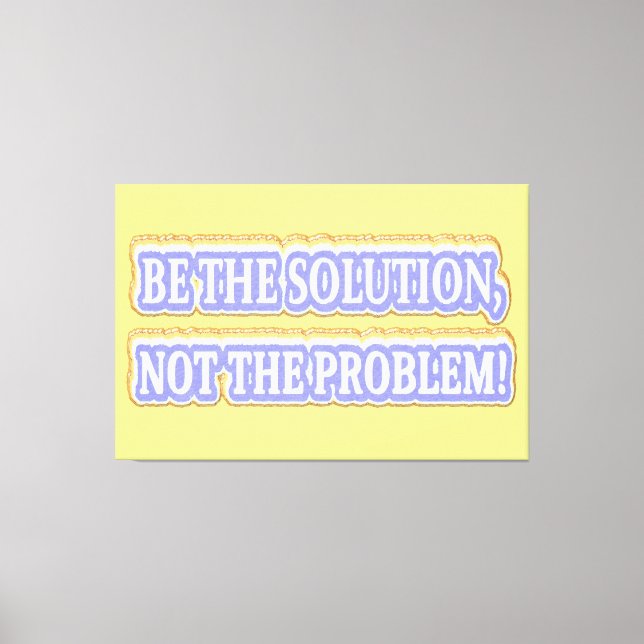 Niedliches Artwork Design über "BE THE SOLUTION" K Leinwanddruck (Vorderseite)