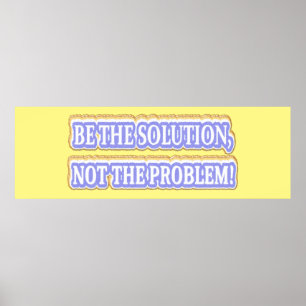 Niedliches Artwork Design über "BE THE SOLUTION" K Poster