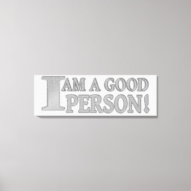 Niedliches Ausdrucksdesign "GUTE PERSON" Jetzt kau Leinwanddruck (Vorderseite)