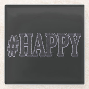 Niedliches Ausdrucksdesign "#HAPPY". Jetzt kaufen Glasuntersetzer