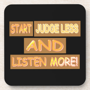 Niedliches Ausdrucksdesign "Judge Less". Jetzt kau Getränkeuntersetzer