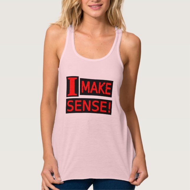 Niedliches Ausdrucksdesign "Sinn machen" Jetzt kau Tank Top (Vorderseite)