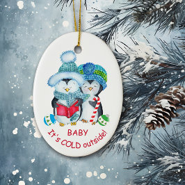 Niedliches Baby Es ist kalt draußen Pinguin Keramik Ornament