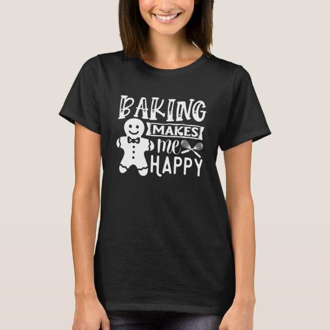 Niedliches Backen macht glückliches Backen Backwar T-Shirt (Vorderseite)