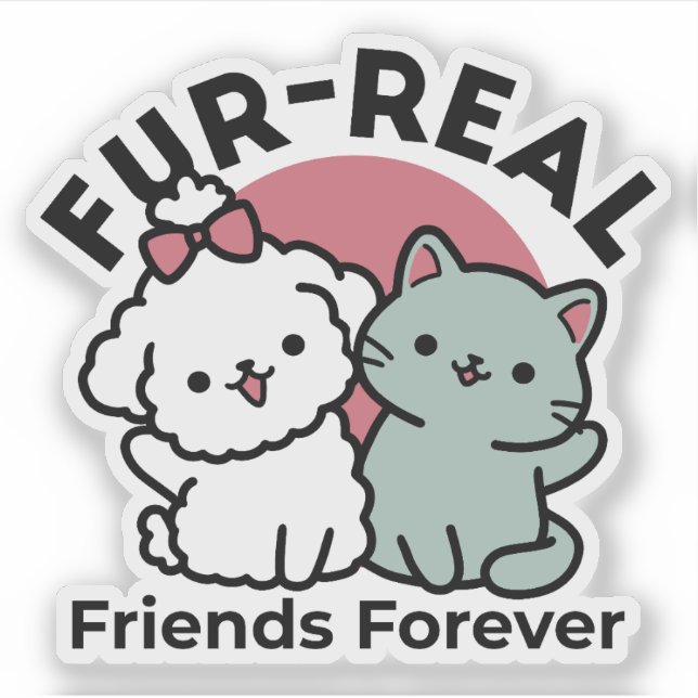 Niedliches Cat & Dog "Fur-Real Friends Forever"-De Aufkleber (Vorderseite)